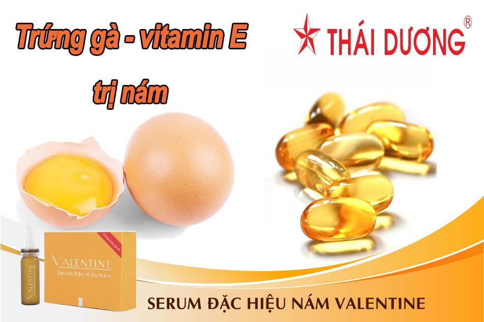 Trứng gà kết hợp với vitamin E trị nám hiệu quả